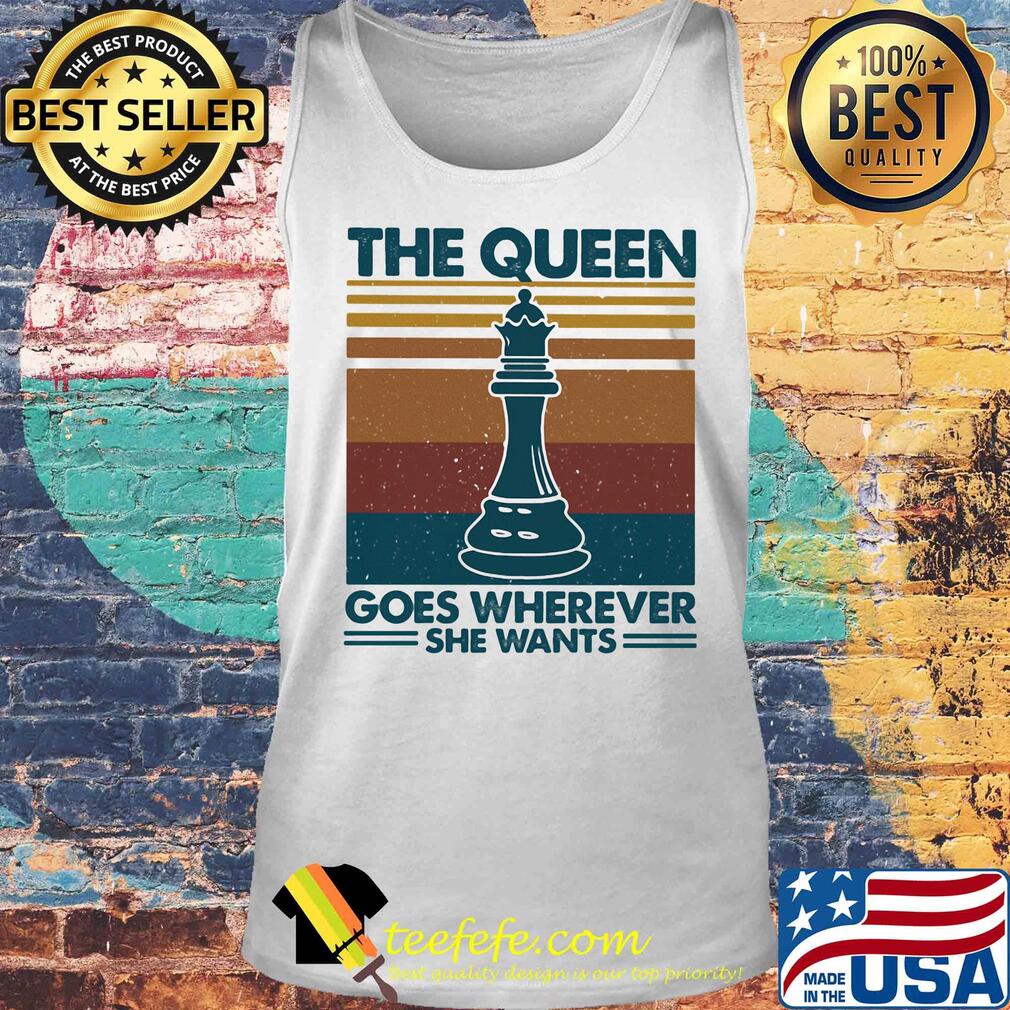 The queen goes wherever she wants chess vintage retro s Tank top The queen goes wherever she wants chess vintage retro s Tank top