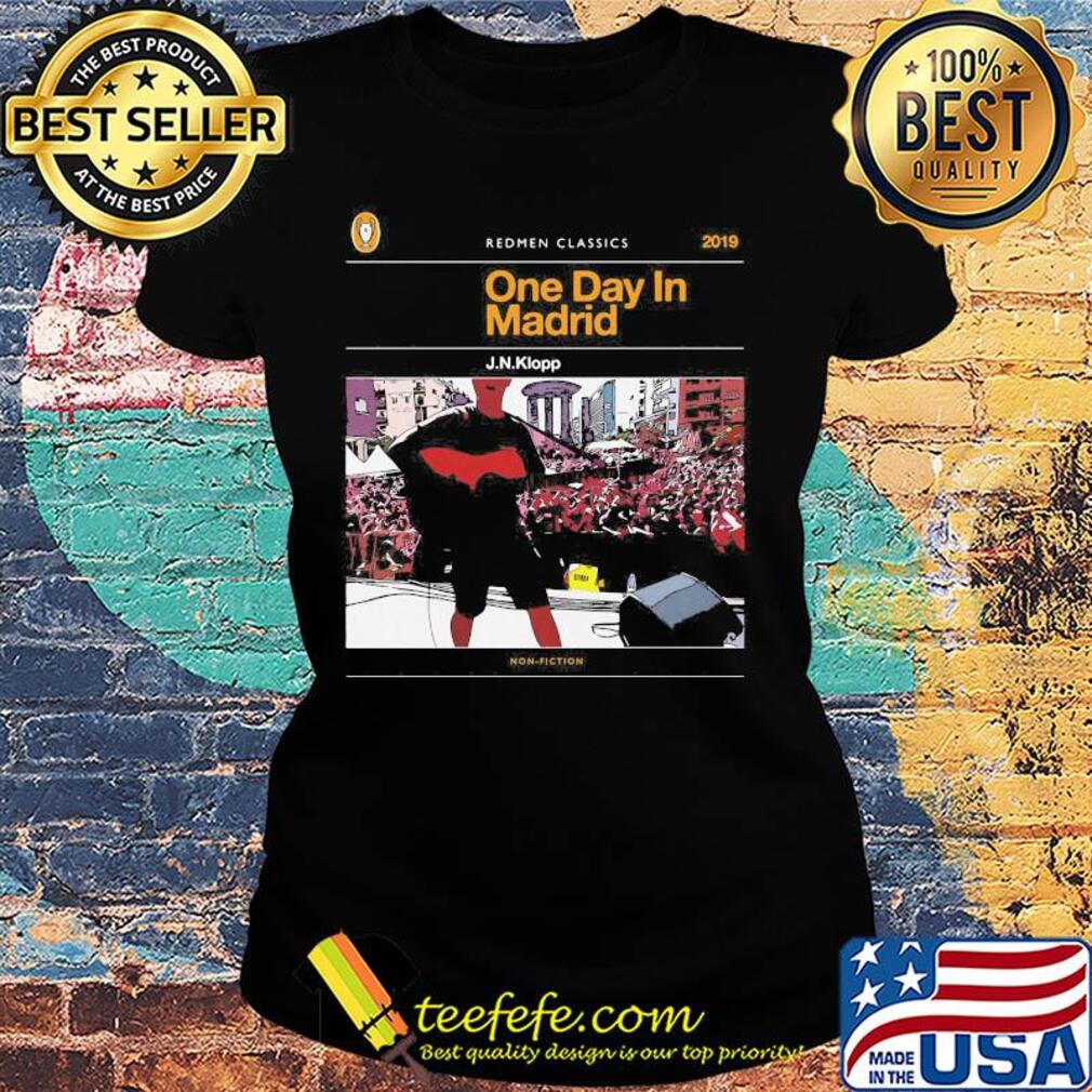 The redmen tv redmen classics 2019 one day in madrid j.n.klopp s Ladies tee The redmen tv redmen classics 2019 one day in madrid j.n.klopp s Ladies tee