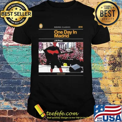 The redmen tv redmen classics 2019 one day in madrid j.n.klopp shirt