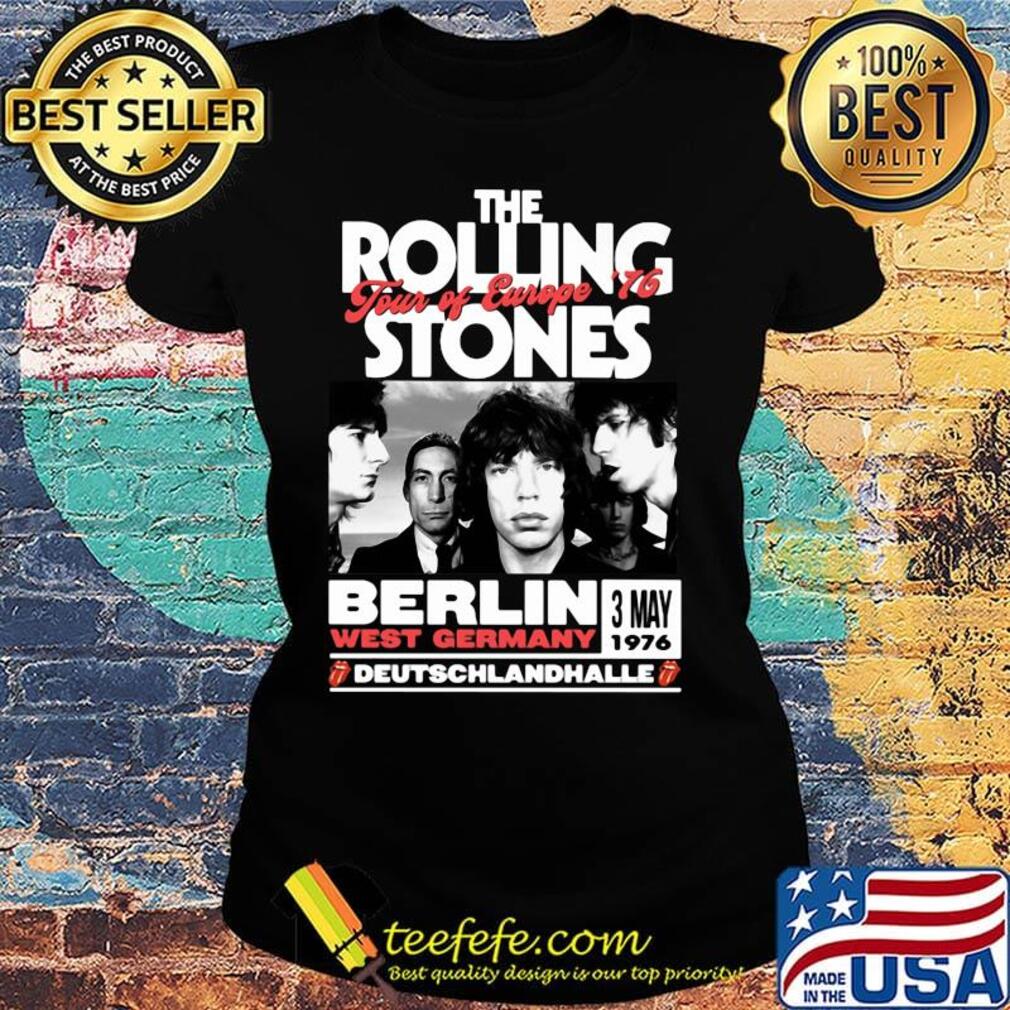 The rolling stones tour of europe 76 berlin west germany deutschlandhalle s Ladies tee The rolling stones tour of europe 76 berlin west germany deutschlandhalle s Ladies tee