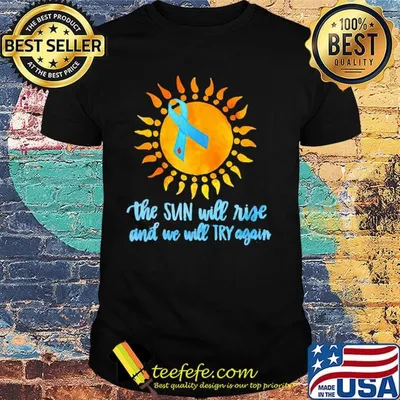 The Sun Will Rise And We Will Try Again Color Strip Shirt