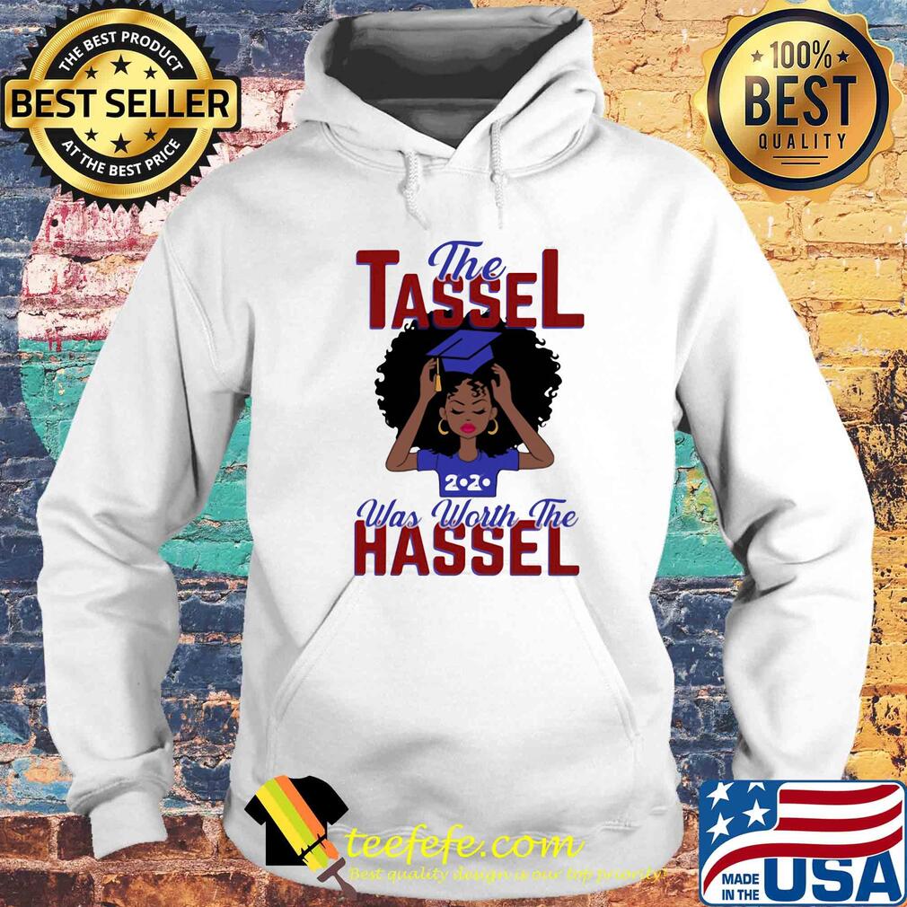 The tassel was worth the hassle 2020 s Hoodie The tassel was worth the hassle 2020 s Hoodie