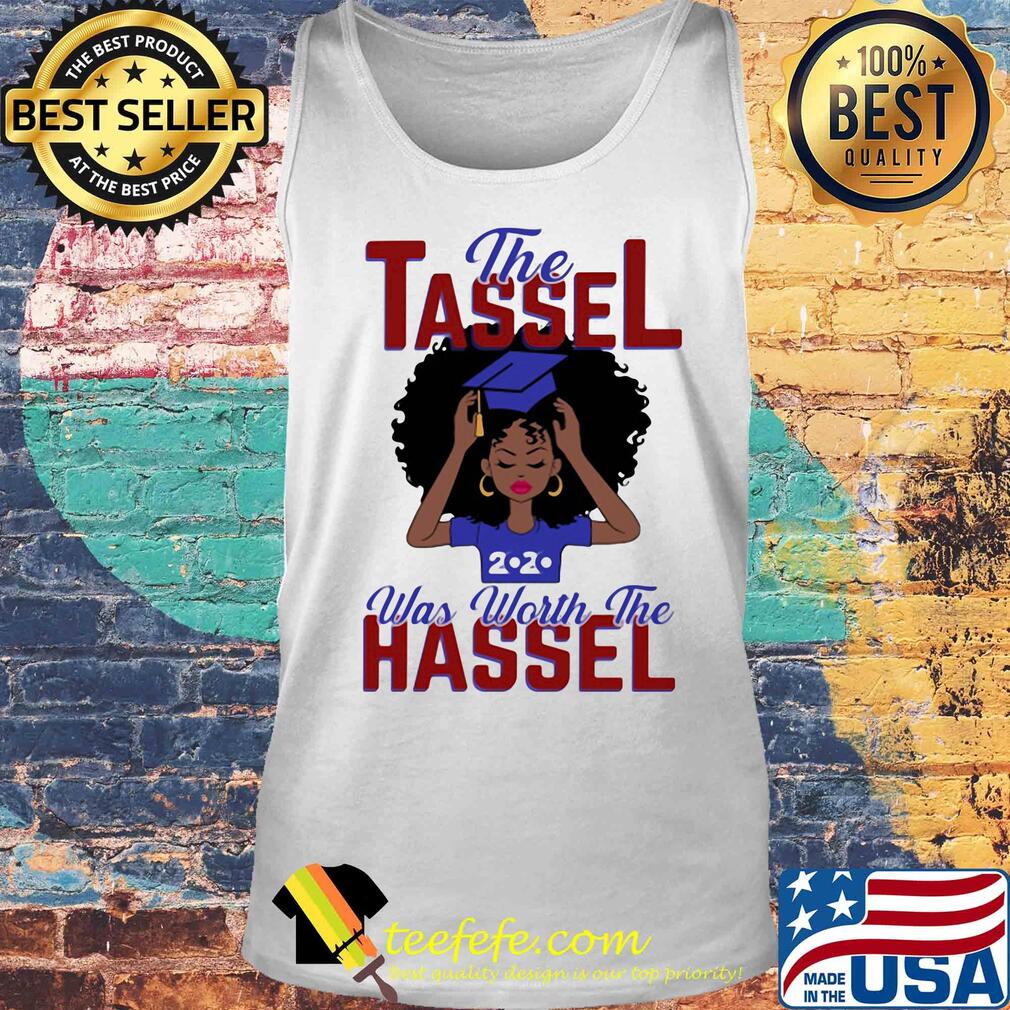 The tassel was worth the hassle 2020 s Tank top The tassel was worth the hassle 2020 s Tank top