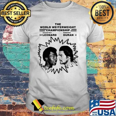 The world welterweight championship sugar ray leonard vs roberto duran shirt