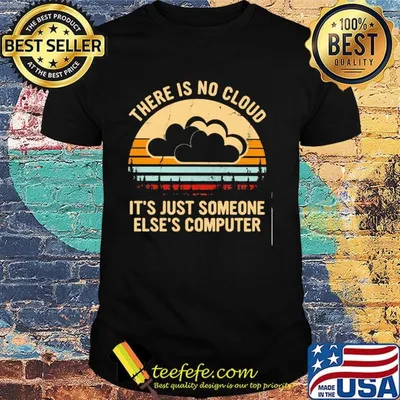 There is no cloud it's just someone else's computer vintage retro shirt