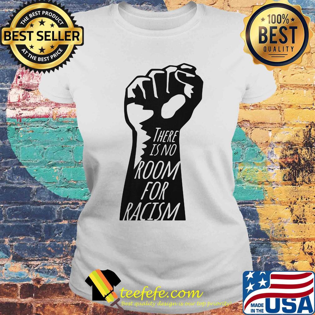 There is no room for racism hand s Laides tee There is no room for racism hand s Laides tee