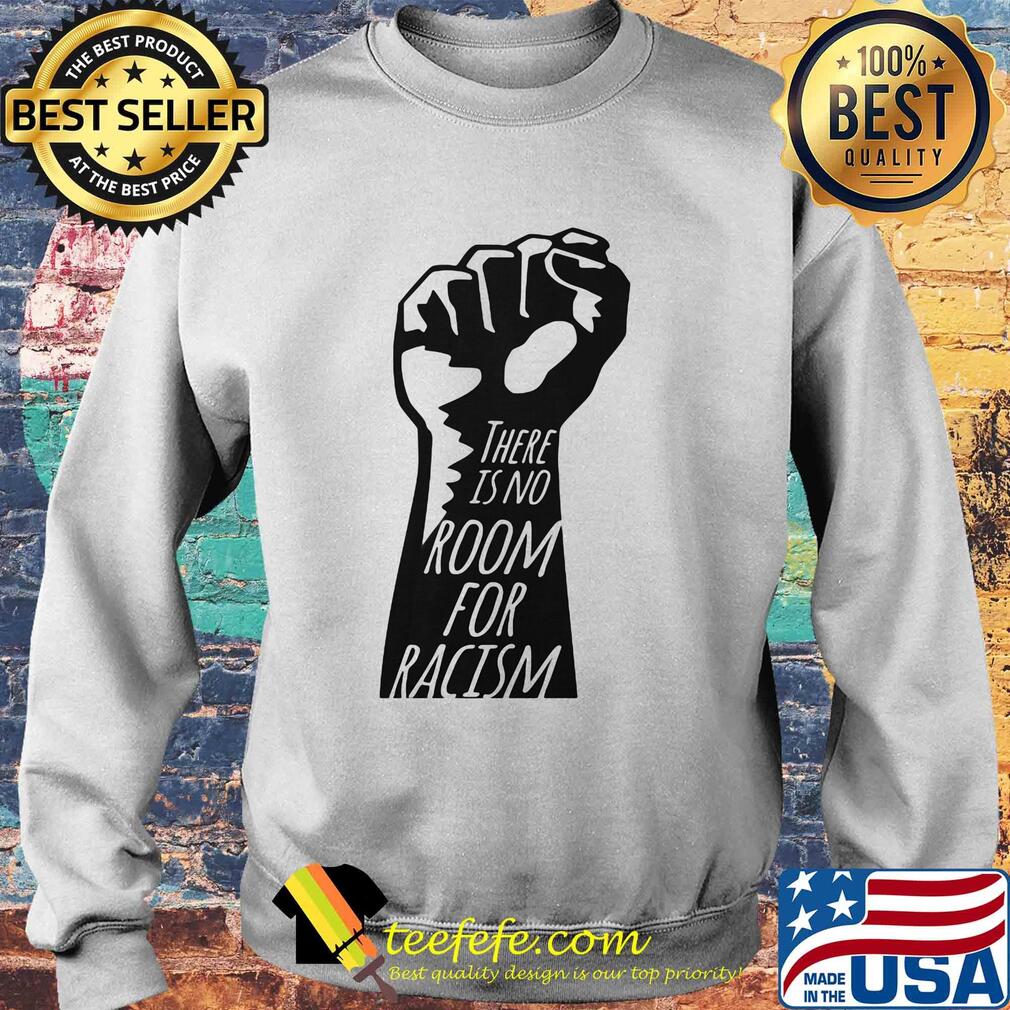 There is no room for racism hand s Sweater There is no room for racism hand s Sweater