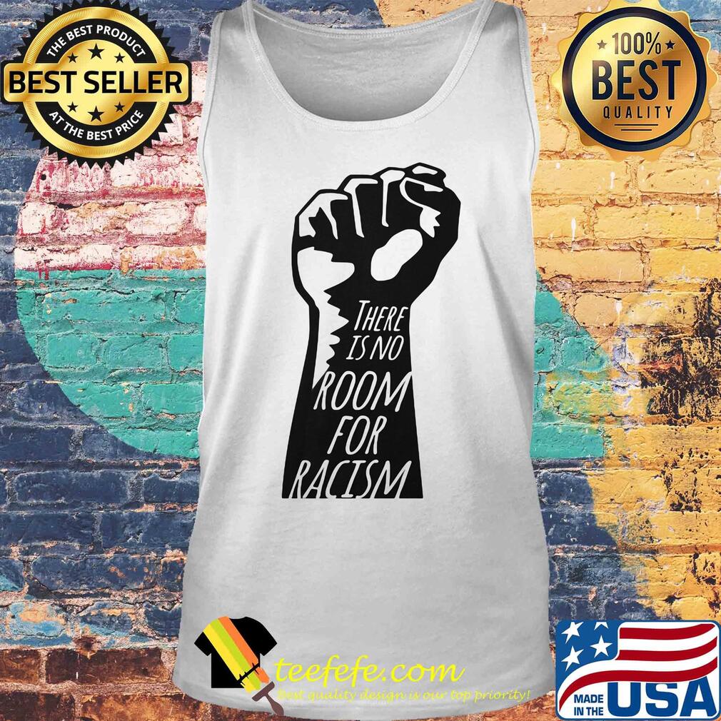 There is no room for racism hand s Tank top There is no room for racism hand s Tank top