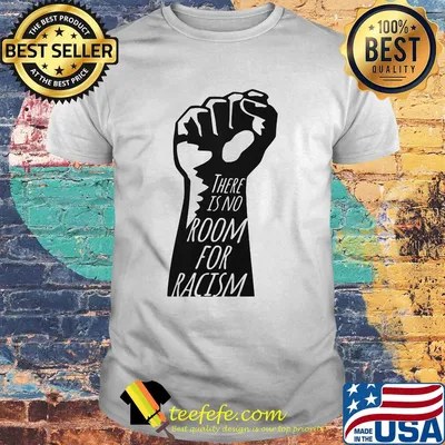 There is no room for racism hand shirt