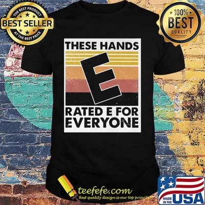 These hands rated e for everyone vintage retro shirt