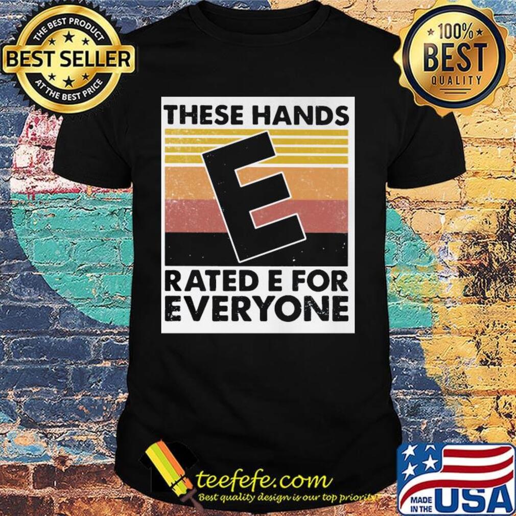 These hands rated e for everyone vintage retro shirt