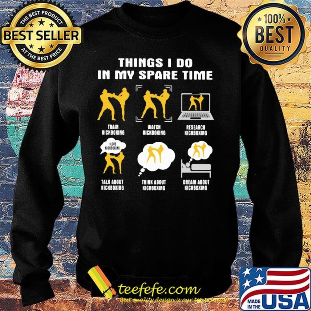 Things I Do In My Spare Time Shirt Sweater Things I Do In My Spare Time Shirt Sweater