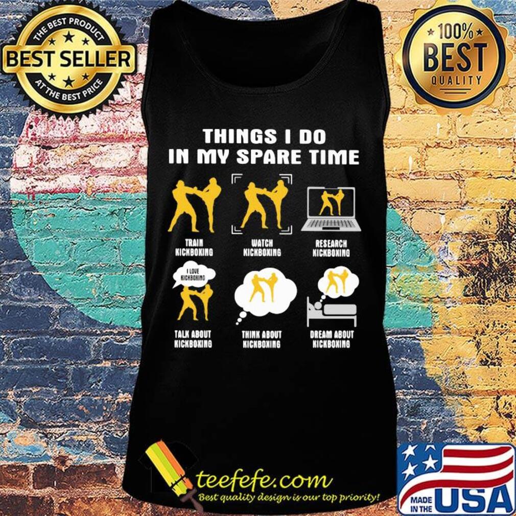 Things I Do In My Spare Time Shirt Tank top Things I Do In My Spare Time Shirt Tank top