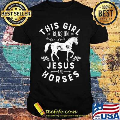 This girl runs on Jesus and horses shirt