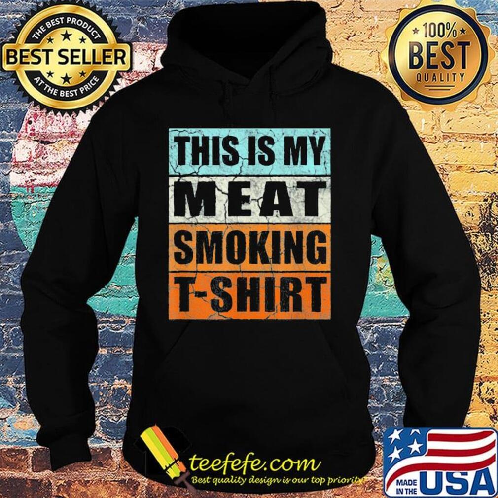 This is my meat smoking t shirt vintage retro s Hoodie This is my meat smoking t shirt vintage retro s Hoodie