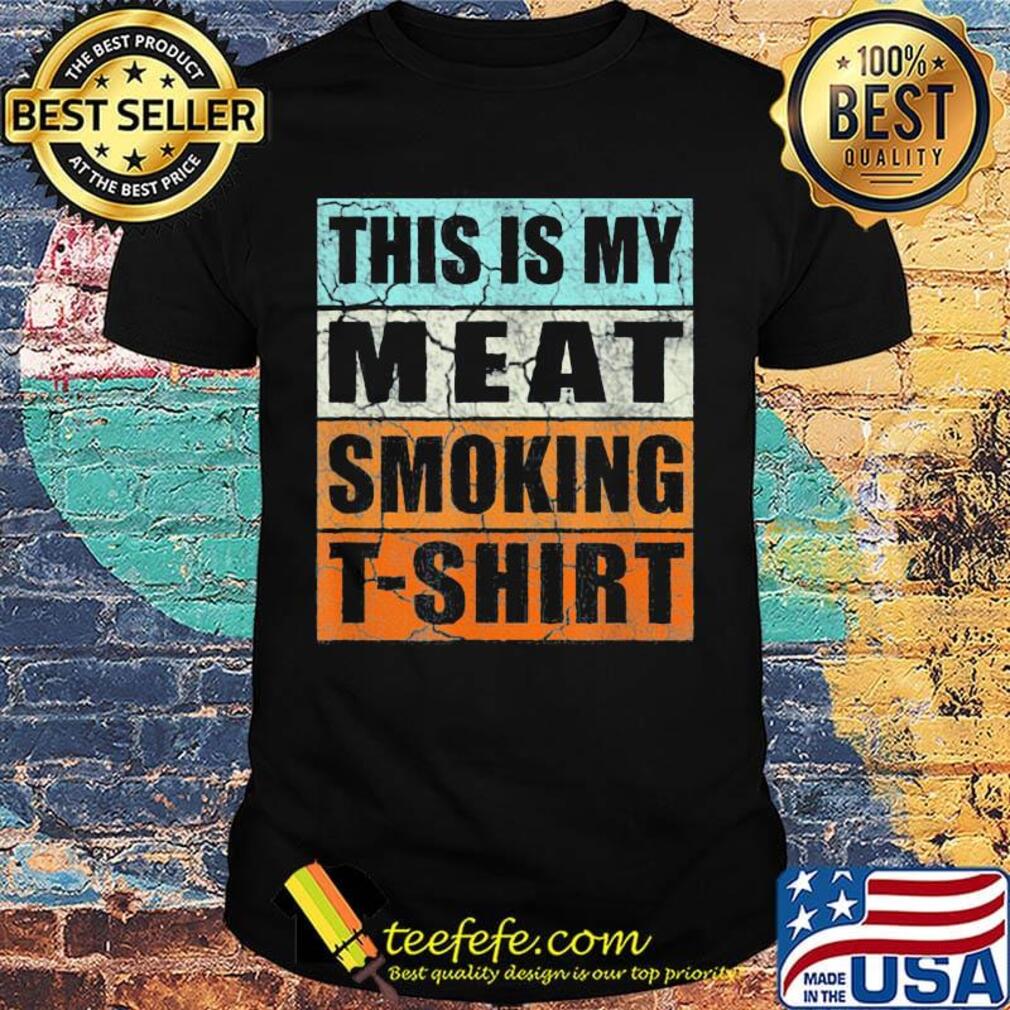 This is my meat smoking t shirt vintage retro shirt