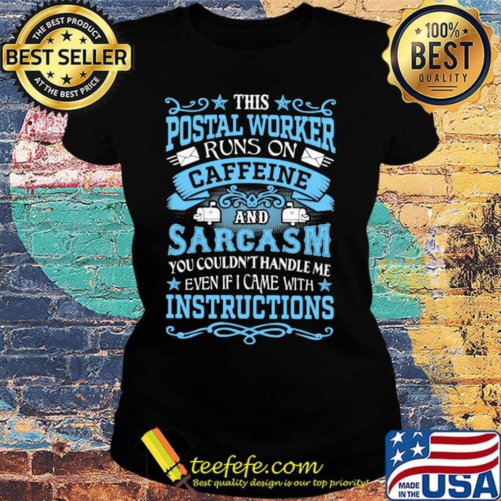 This postal worker runs on caffeine sarcasm instructions s Ladies tee This postal worker runs on caffeine sarcasm instructions s Ladies tee