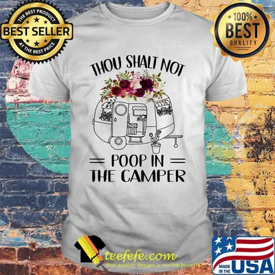 Thou Shalt Not Poop In The Camper Camping Shirt