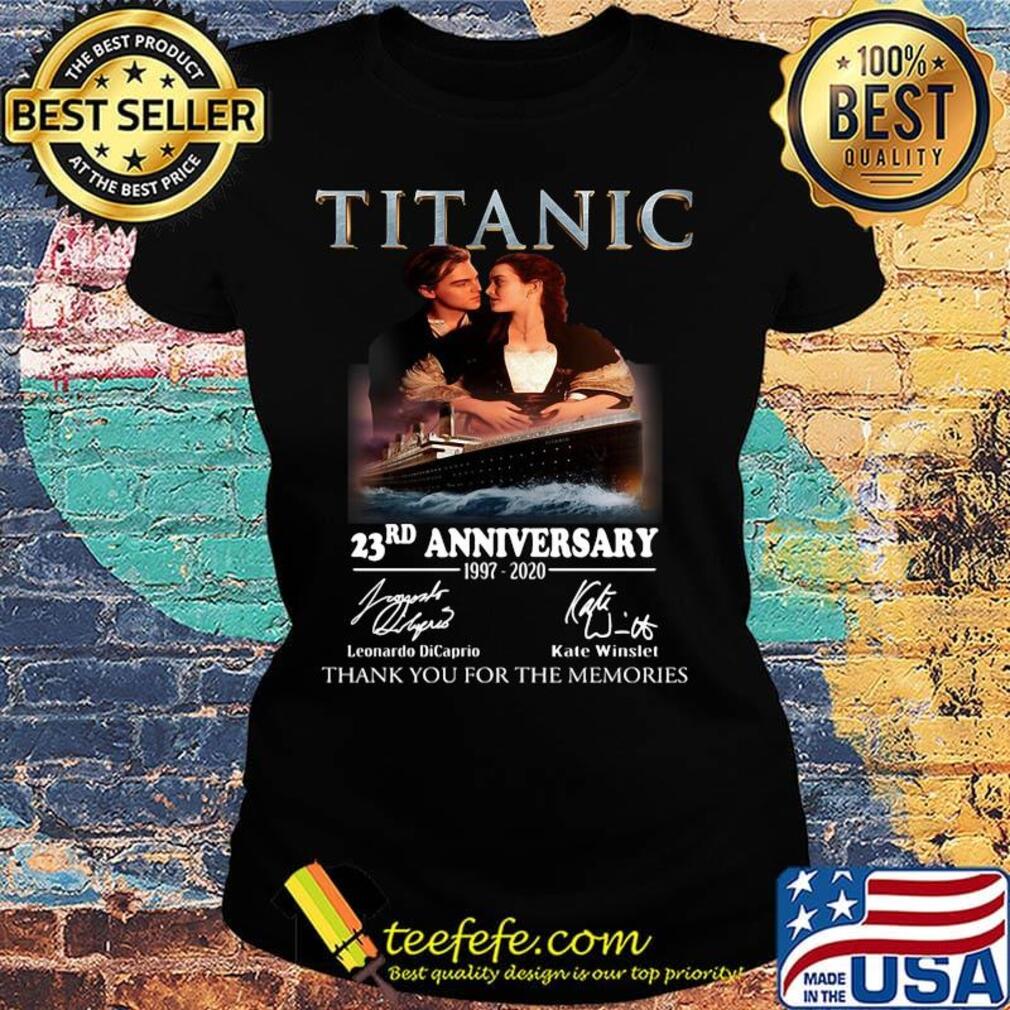 Titanic 23rd anniversary 1997 2020 thank you for the memories signatures s Ladies tee Titanic 23rd anniversary 1997 2020 thank you for the memories signatures s Ladies tee