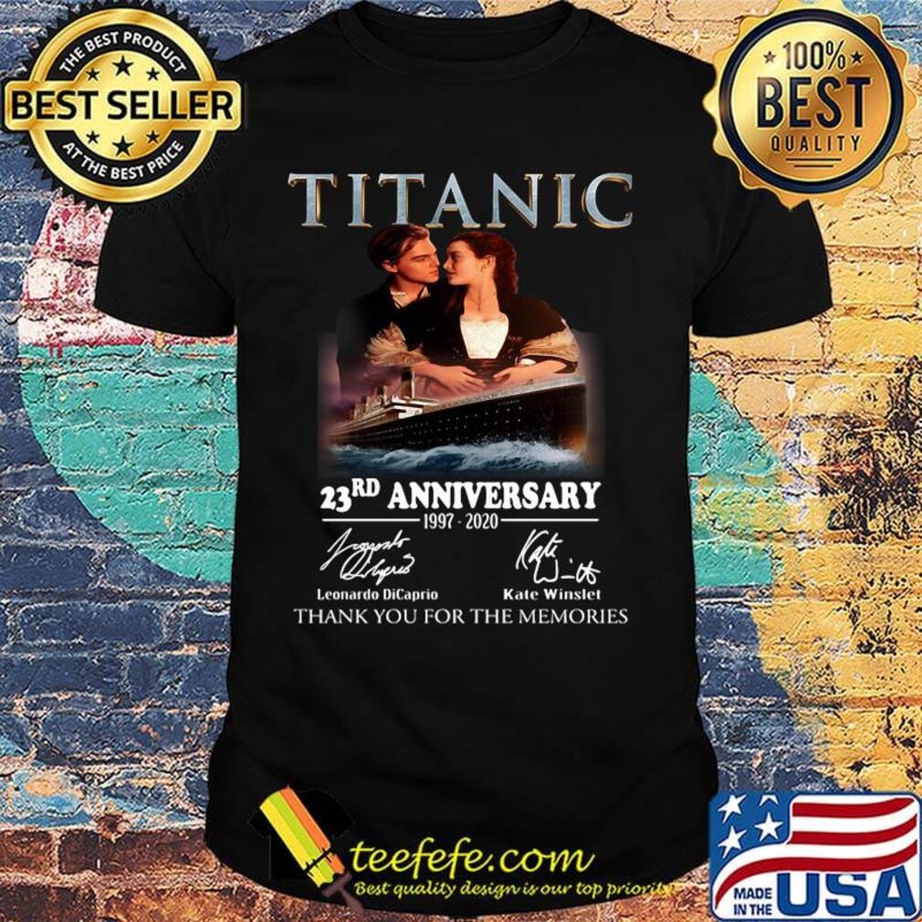 Titanic 23rd anniversary 1997 2020 thank you for the memories signatures shirt Titanic 23rd anniversary 1997 2020 thank you for the memories signatures shirt