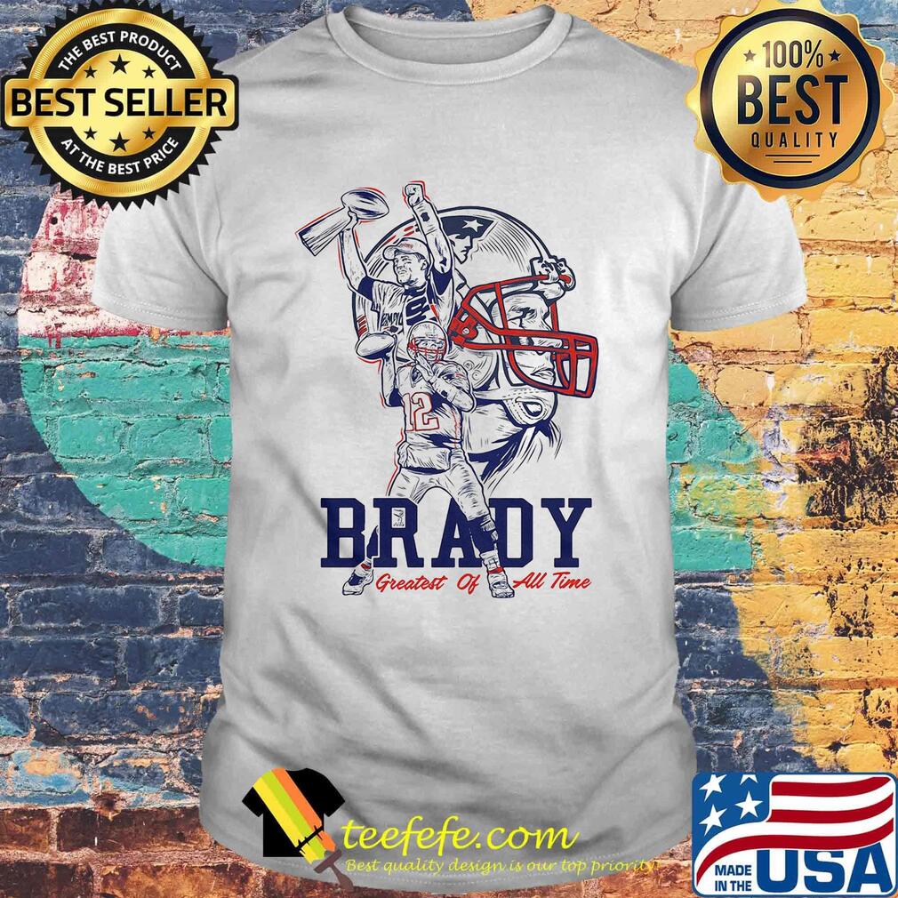 Tom brady new england patriots greatest of all time shirt