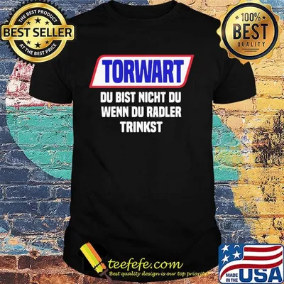 Torwart du bist nicht du wenn du radler trinkst shirt