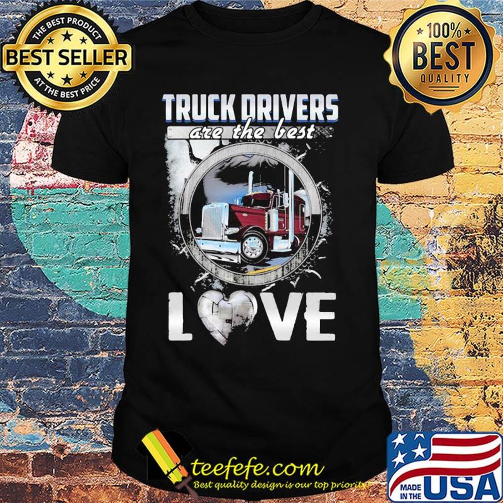 Truck drivers are the best love heart shirt Truck drivers are the best love heart shirt
