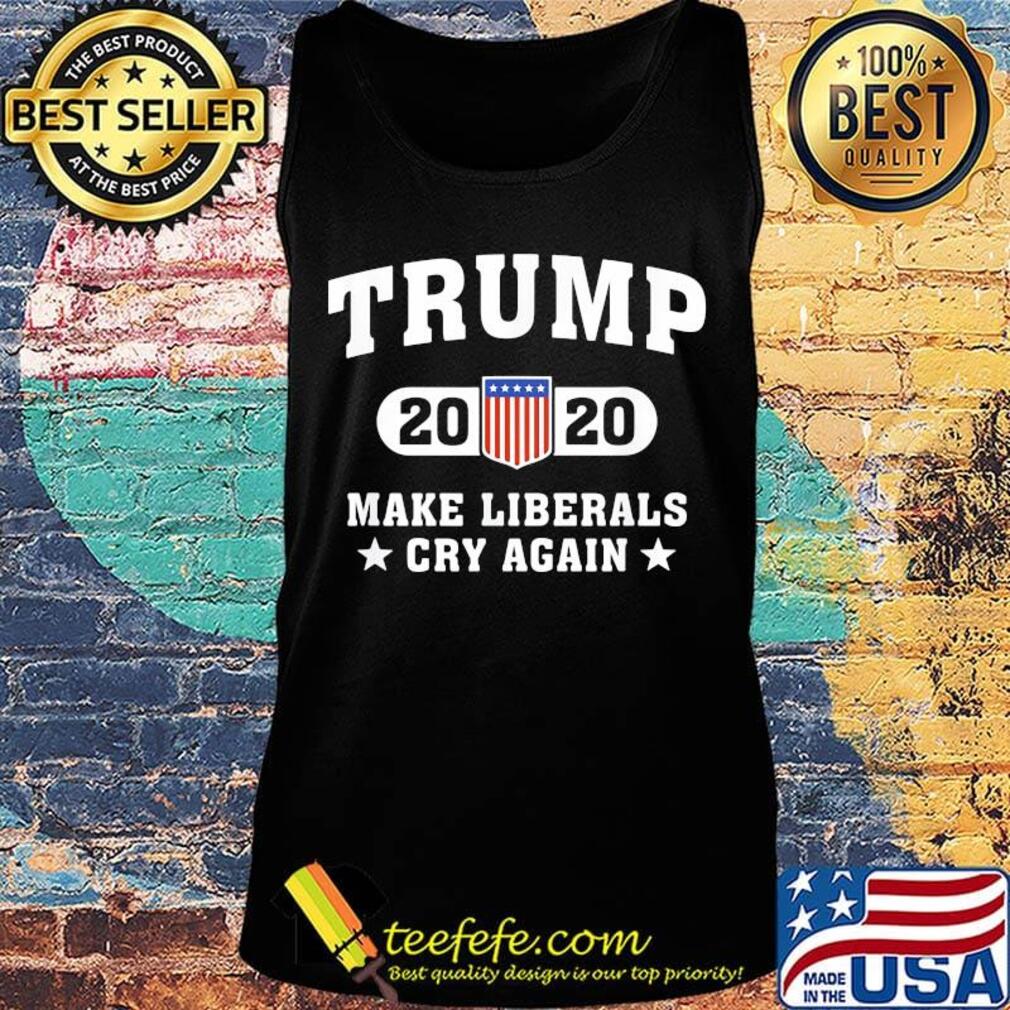 Trump 2020 make liberals cry again American flag veteran Independence day s Tank top Trump 2020 make liberals cry again American flag veteran Independence day s Tank top