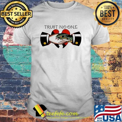 Trust no one heart shirt
