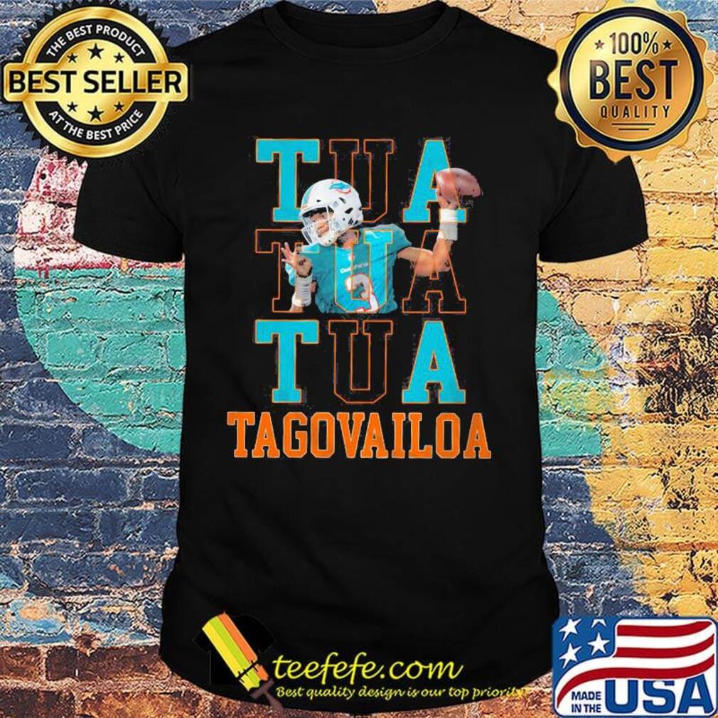 Tua tua tua tagovailoa miami dolphins football team player shirt