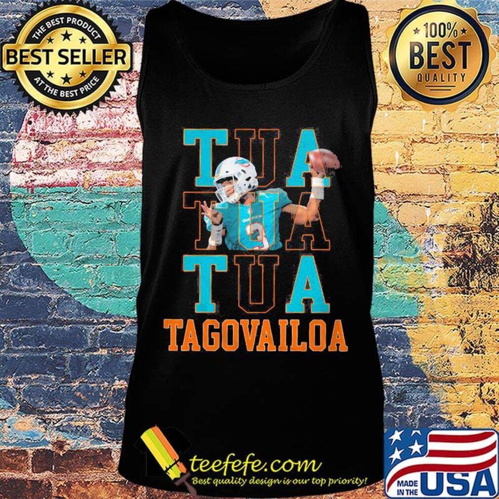 Tua tua tua tagovailoa miami dolphins football team s Tank top Tua tua tua tagovailoa miami dolphins football team s Tank top