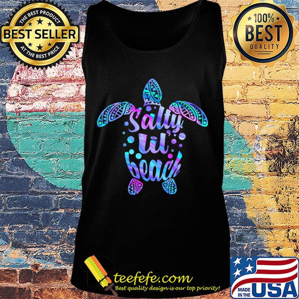 Turtle salty lil' beach s Tank top Turtle salty lil' beach s Tank top