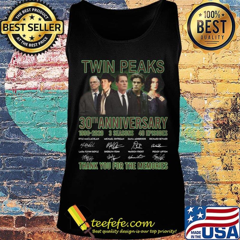 Twin peaks 30th anniversary 1990 2020 3 seasons 48 episodes thank you for the memories signatures s Tank top Twin peaks 30th anniversary 1990 2020 3 seasons 48 episodes thank you for the memories signatures s Tank top