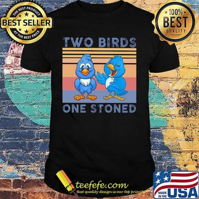 Two Birds One Stoned Vintage Rero Shirt