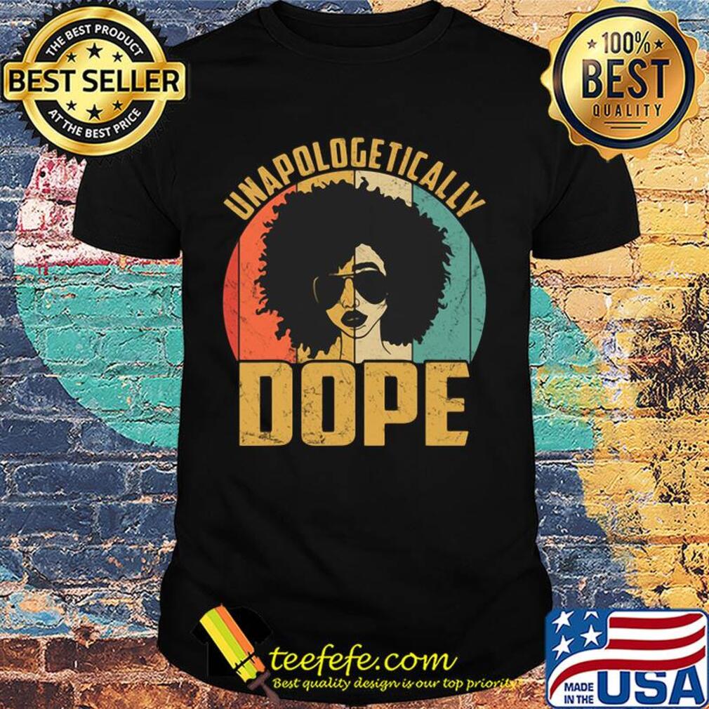 Unapologetically dope vintage retro shirt