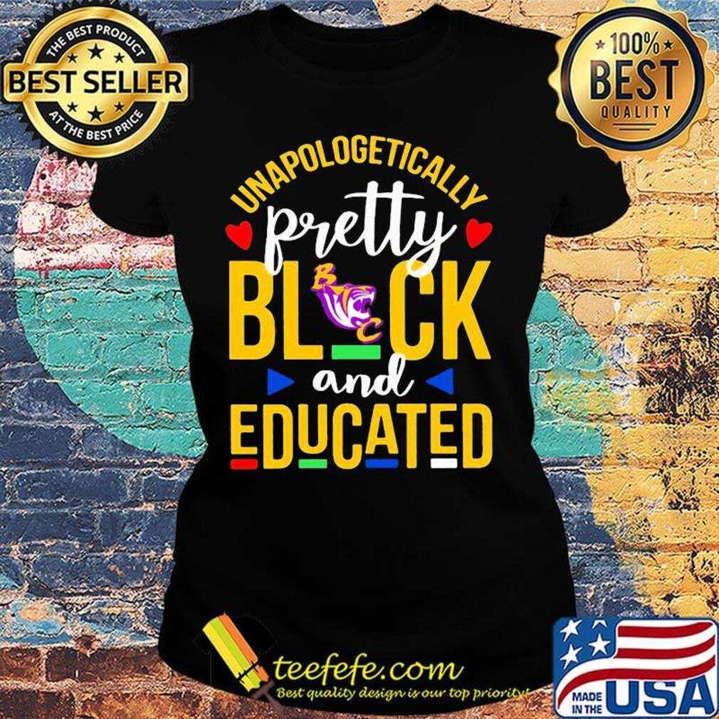 Unapologetically pretty black and educated benedict college athletics styles 90's s Ladies tee Unapologetically pretty black and educated benedict college athletics styles 90's s Ladies tee