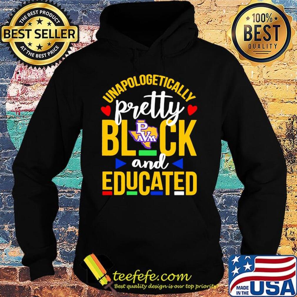 Unapologetically pretty black and educated prairie view a&m university heart styles 90's s Hoodie Unapologetically pretty black and educated prairie view a&m university heart styles 90's s Hoodie