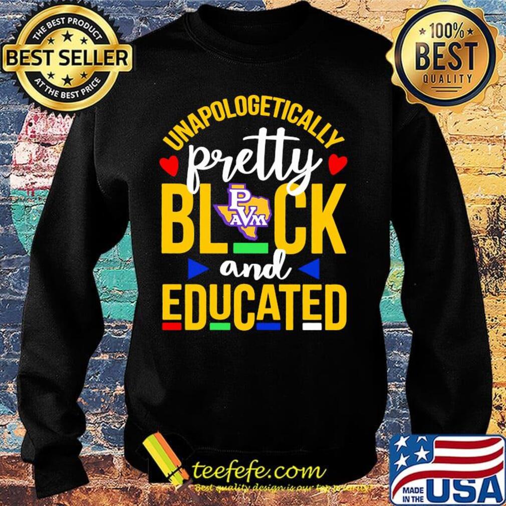 Unapologetically pretty black and educated prairie view a&m university heart styles 90's s Sweater Unapologetically pretty black and educated prairie view a&m university heart styles 90's s Sweater