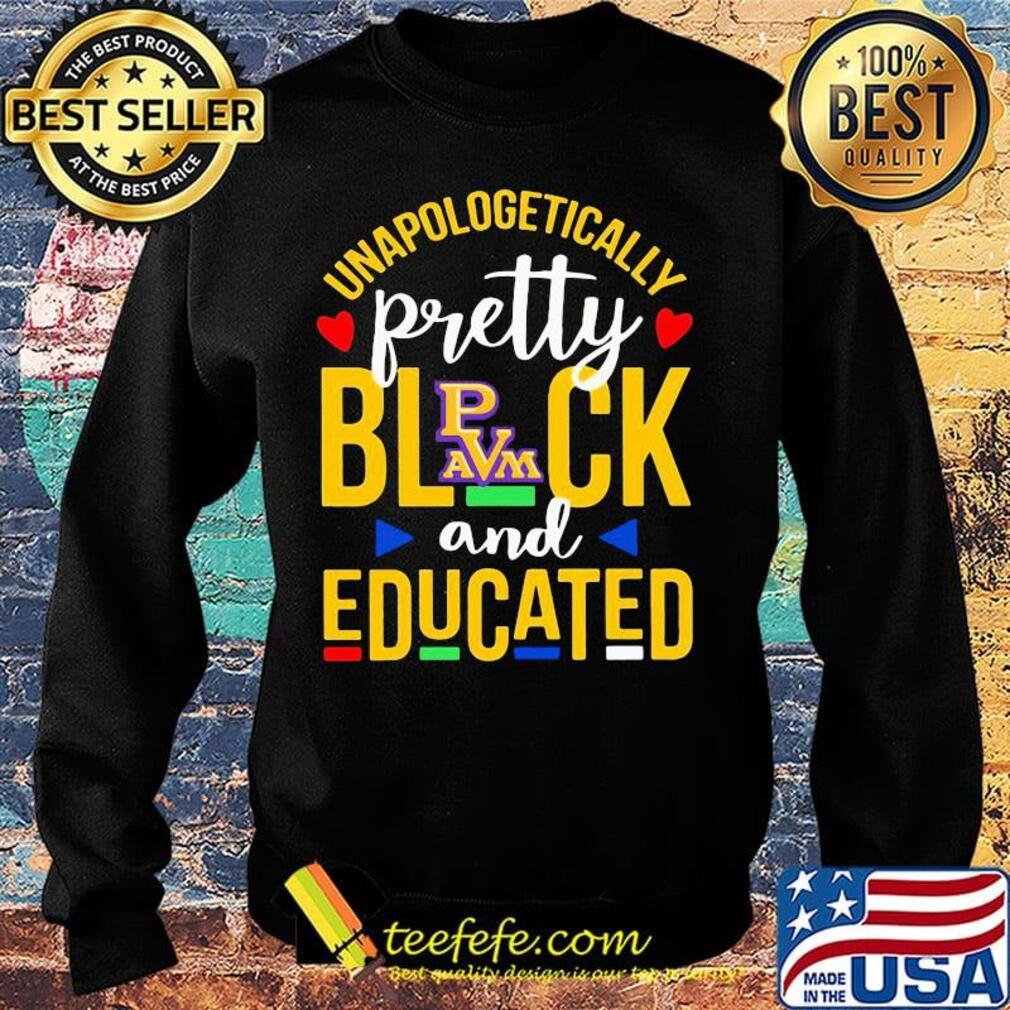 Unapologetically pretty black and educated prairie view a&m university styles 90's s Sweater Unapologetically pretty black and educated prairie view a&m university styles 90's s Sweater