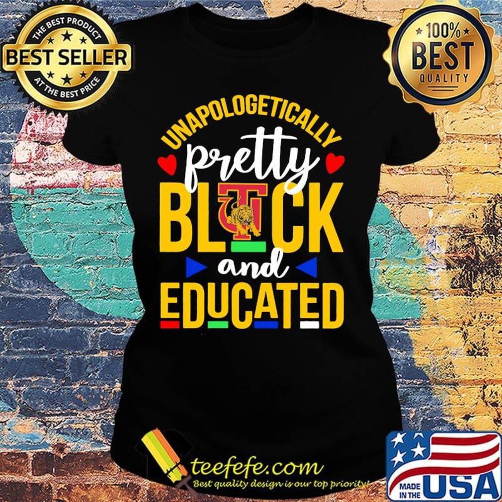Unapologetically pretty black and educated tuskegee university heart styles 90's s Ladies tee Unapologetically pretty black and educated tuskegee university heart styles 90's s Ladies tee