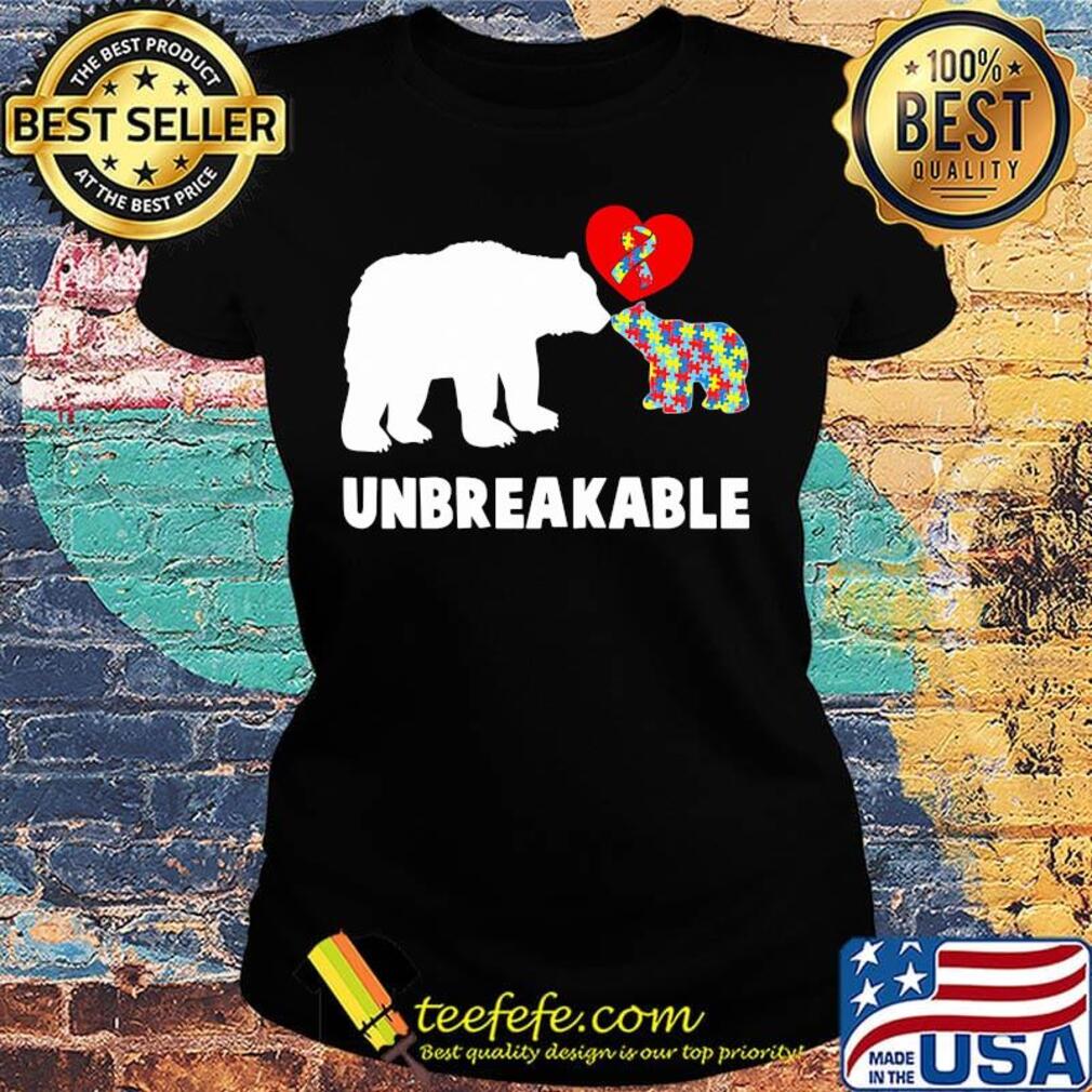 Unbreakable bear autism awareness heart s Ladies tee Unbreakable bear autism awareness heart s Ladies tee