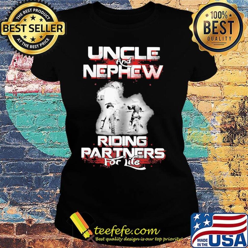 Uncle and nephew riding partners for life s Ladies tee Uncle and nephew riding partners for life s Ladies tee