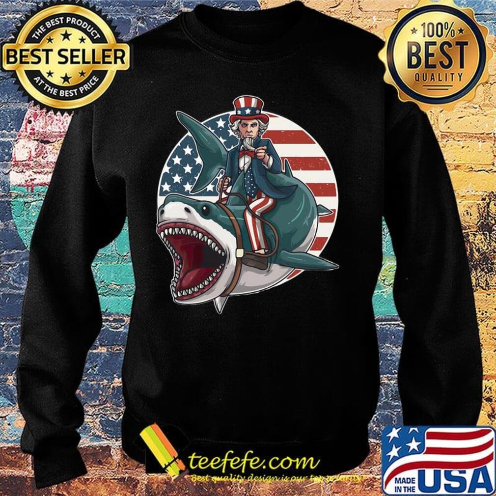 Uncle Sam Riding Great White Shark Independence Day Shirt Sweater Uncle Sam Riding Great White Shark Independence Day Shirt Sweater