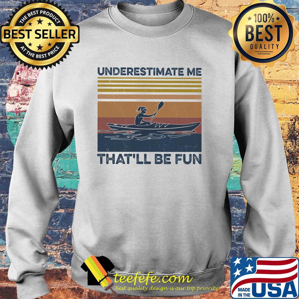 Underestimate me that'll be fun vintage retro s Sweater Underestimate me that'll be fun vintage retro s Sweater