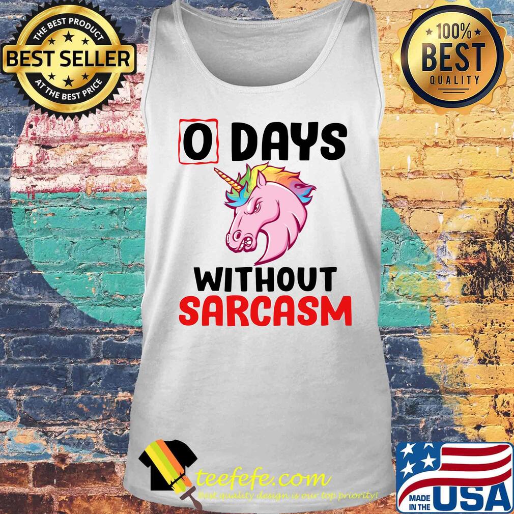 Unicorn 0 days without sarcasm funny s Tank top Unicorn 0 days without sarcasm funny s Tank top
