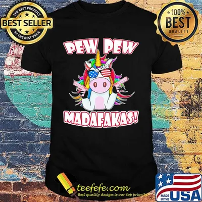Unicorn pew pew madafakas shirt