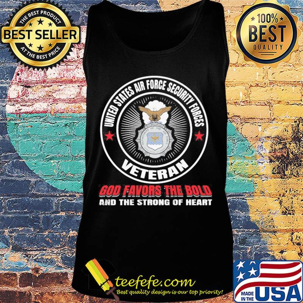 United states air force security forces veteran god favors the bold and the strong of heart s Tank top United states air force security forces veteran god favors the bold and the strong of heart s Tank top