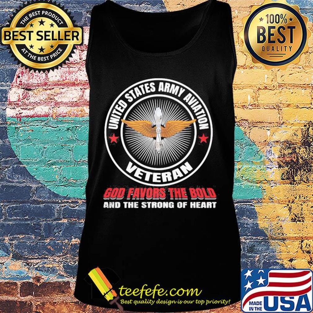 United states army aviation veteran god favors the bold and the strong of heart s Tank top United states army aviation veteran god favors the bold and the strong of heart s Tank top