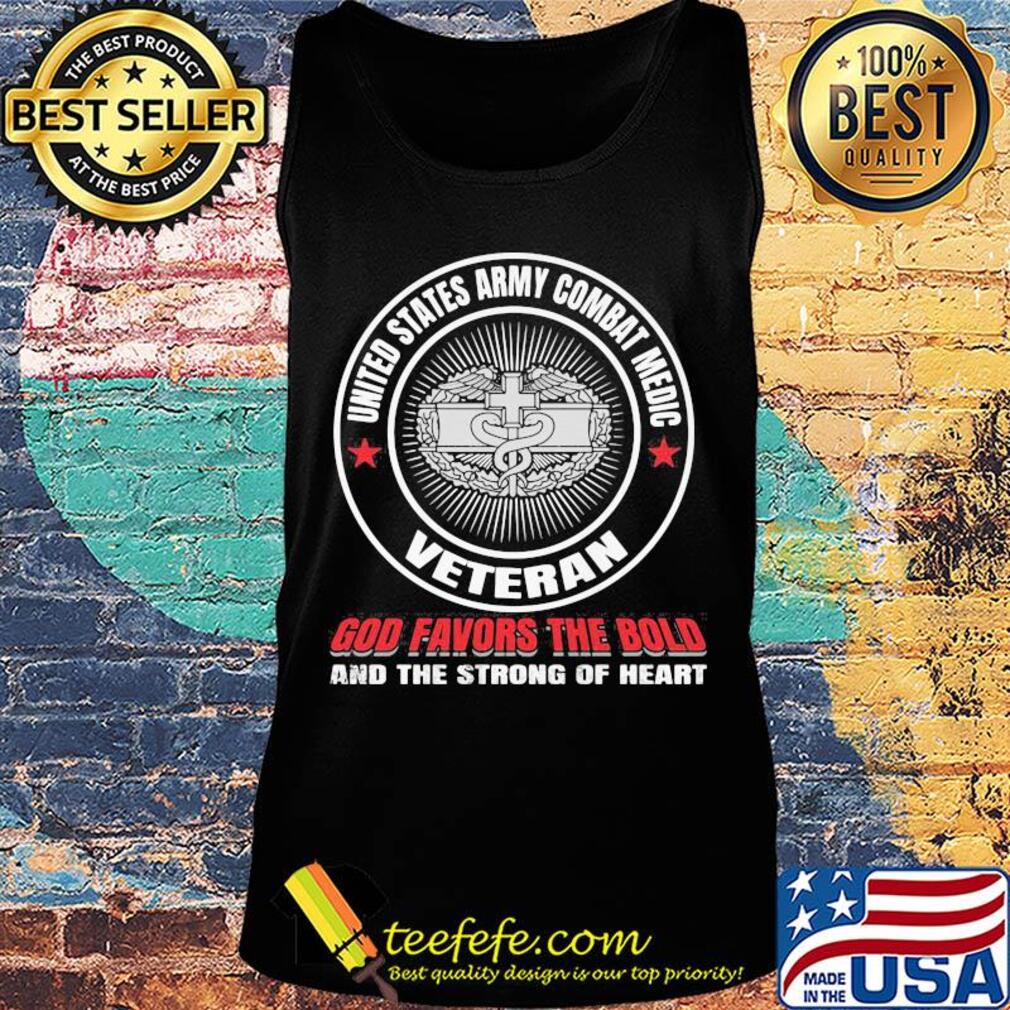 United states army combat medic veteran god favors the bold and the strong of heart s Tank top United states army combat medic veteran god favors the bold and the strong of heart s Tank top