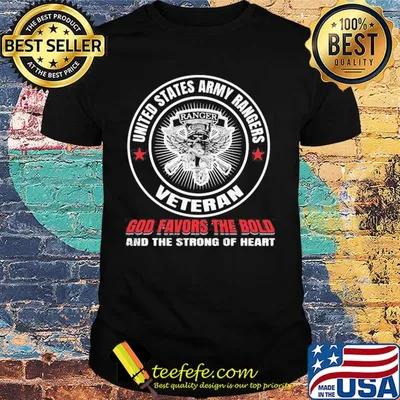 United states army rangers veteran god favors the bold and the strong of heart shirt